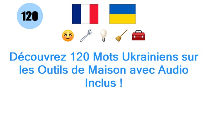 Découvrez 120 Mots Ukrainiens sur les Outils de Maison avec Audio Inclus ! Découvrez 120 Mots Ukrainiens sur les Outils de Maison avec Audio Inclus !